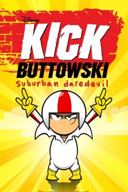 Kick Buttowski: Suburban คิก บัททาวสกี้ เด็กจี๊ดใจเกินร้อย ซีซั่น1 ตอนที่ 1-20 พากย์ไทย